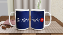 Load image into Gallery viewer, It&#39;s Not My Fault - SCARS Design - White 15oz Ceramic Mug - Worldwide Product
